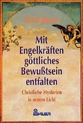 Cover: Mit Engelkr&auml;ften g&ouml;ttliches Bewusstsein entfalten - Bauer, Hermann