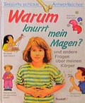 Cover: Warum knurrt mein Magen? und andere Fragen &uuml;ber meinen K&ouml;rper - Tessloff Verlag Ragnar Tessloff GmbH & Co. KG