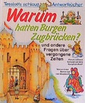 Cover: Warum hatten Burgen Zugbr&uuml;cken? - Tessloff Verlag Ragnar Tessloff GmbH & Co. KG