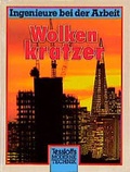Cover: Ingenieure bei der Arbeit - Wolkenkratzer - Tessloff Verlag Ragnar Tessloff GmbH & Co. KG