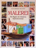 Cover: Malerei. Die Zeit der Impressionisten - Tessloff Verlag Ragnar Tessloff GmbH & Co. KG