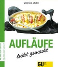 Cover: Aufl&auml;ufe - leicht gemacht - Gr&auml;fe und Unzer