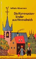 Cover: Die Kommunionkinder aus Himmelreich - Matthias-Gr&uuml;newald