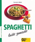 Cover: Spaghetti leicht gemacht - Gr&auml;fe und Unzer
