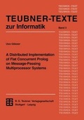 Cover: A Distributed Implementation of Flat Concurrent Prolog on Message-Passing Multiprocessor Systems - Vieweg+Teubner Verlag