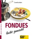 Cover: Fondue - leicht gemacht - Gr&auml;fe und Unzer