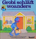 Cover: Grobi schl&auml;ft woanders - Tessloff Verlag Ragnar Tessloff GmbH & Co. KG