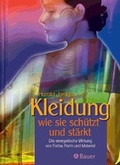 Cover: Kleidung - wie sie sch&uuml;tzt und st&auml;rkt - Bauer, Hermann