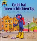 Cover: Grobi hat einen schlechten Tag - Tessloff Verlag Ragnar Tessloff GmbH & Co. KG