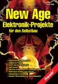Cover: New Age Elektronik-Projekte f&uuml;r den Selbstbau - FRANZIS GmbH
