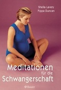 Cover: Mediationen f&uuml;r die Schwangerschaft - Bauer, Hermann