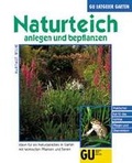 Cover: Naturteich anlegen und bepflanzen - Gr&auml;fe und Unzer