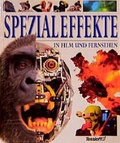Cover: Spezialeffekte in Film und Fernsehen - Tessloff Verlag Ragnar Tessloff GmbH & Co. KG