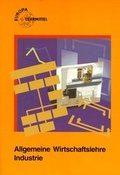 Cover: Allgemeine Wirtschaftslehre Industrie - Europa-Lehrmittel