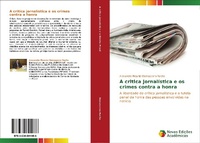 Abbildung von: A critica jornalistica e os crimes contra a honra - Novas Edições Acadêmicas