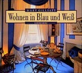 Cover: Wohnen in Blau und Weiss - Gerstenberg