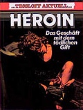 Cover: Heroin - Das Gesch&auml;ft mit dem t&ouml;dlichen Gift - Tessloff Verlag Ragnar Tessloff GmbH & Co. KG