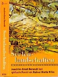 Cover: Seelenlandschaften. J. E. Berendt liest spirituelle Poesie von Rainer Maria Rilke - Bauer, Hermann
