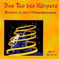 Cover: Das Tao des K&ouml;rpers - Reisen in den Mikrokosmos - Bauer, Hermann