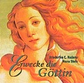 Cover: Erwecke die G&ouml;ttin. 6 Visualisierungen - Bauer, Hermann