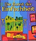 Cover: Die Kunst der Einfachheit - arsEdition
