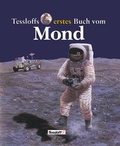 Cover: Tessloffs erstes Buch vom Mond - Tessloff Verlag Ragnar Tessloff GmbH & Co. KG
