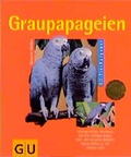 Cover: Graupapagei - Gr&auml;fe und Unzer