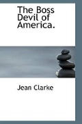 Cover: The Boss Devil of America. - BiblioLife