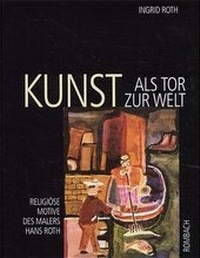 Enlarge image Cover: Kunst als Tor zur Welt - Rombach Druck- und Verlagshaus