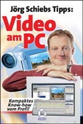 Cover: J&ouml;rg Schieb Tipps: Video am PC - Apollo Medien