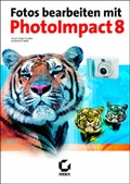 Cover: Fotos bearbeiten mit PhotoImpact 8 - Apollo Medien