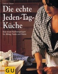 Cover: Die echte Jeden-Tag-K&uuml;che - Gr&auml;fe und Unzer