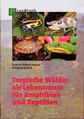 Cover: Tropische W&auml;lder als Lebensraum f&uuml;r Reptilien und Amphibien - Landbuch