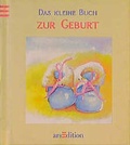 Cover: Das kleine Buch zur Geburt - arsEdition