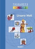Cover: Unsere Welt - Tessloff Verlag Ragnar Tessloff GmbH & Co. KG