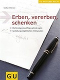 Cover: Erben, vererben, schenken - Gr&auml;fe und Unzer
