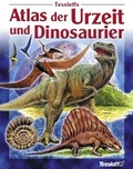 Cover: Tessloffs Atlas der Urzeit und Dinosaurier - Tessloff Verlag Ragnar Tessloff GmbH & Co. KG