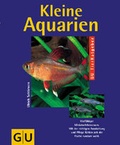 Cover: Kleine Aquarien - Gr&auml;fe und Unzer