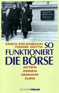 Cover: So funktioniert die B&ouml;rse - Frankfurter Societ&auml;ts-Druckerei