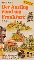 Cover: Der Ausflug rund um Frankfurt - Frankfurter Societ&auml;ts-Druckerei