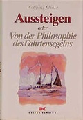 Cover: Aussteigen - oder von der Philosophie des Fahrtensegelns - Delius Klasing