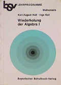 Cover: bsv Lernprogramme Mathematik / Wiederholung der Algebra I - Oldenbourg Schulbuchverlag