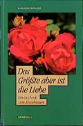 Cover: Das Gr&ouml;sste aber ist die Liebe - Matthias-Gr&uuml;newald