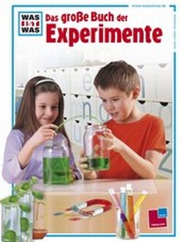 Enlarge image Cover: Was ist was: Das große Buch der Experimente - Tessloff Verlag Ragnar Tessloff GmbH & Co. KG