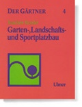 Cover: Der G&auml;rtner / Garten-, Landschafts- und Sportplatzbau - Verlag Eugen Ulmer