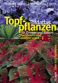 Cover: Bildatlas Topfpflanzen f&uuml;r Zimmer und Balkon - Verlag Eugen Ulmer
