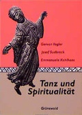Cover: Tanz und Spiritualit&auml;t - Matthias-Gr&uuml;newald