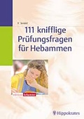 Cover: 111 knifflige Pr&uuml;fungsfragen f&uuml;r Hebammen - Hippokrates