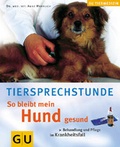 Cover: Tiersprechstunde: So bleibt mein Hund gesund - Gr&auml;fe und Unzer
