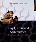 Cover: Kugel, Kreis und Seifenblasen - Birkh&auml;user Verlag GmbH